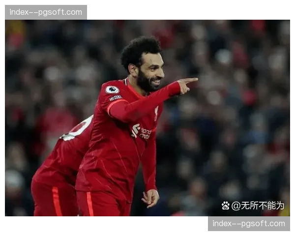 权威记者:利物浦与萨拉赫的续约谈判取得突破性进展,只待最终签字 权威记者:利物浦与萨拉赫的续约谈判取得突破性进展,只待最终签字